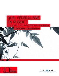 Quel fédéralisme en Russie ? Les leçons de l’expérience internationale