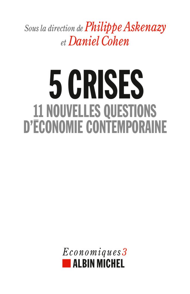5 crises – 11 nouvelles questions d’économie contemporaine